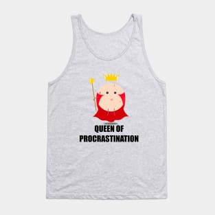 Queen of procrastination Tank Top